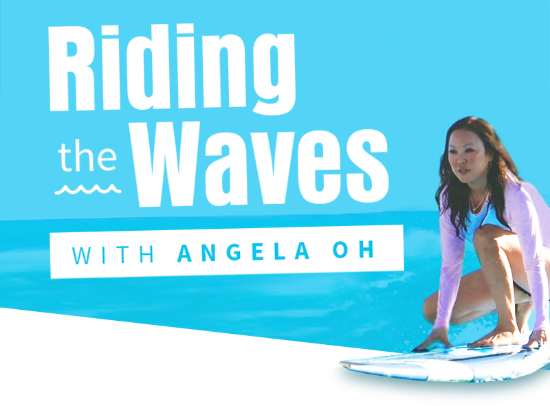 Subscribe to Riding the Waves with Angela Oh